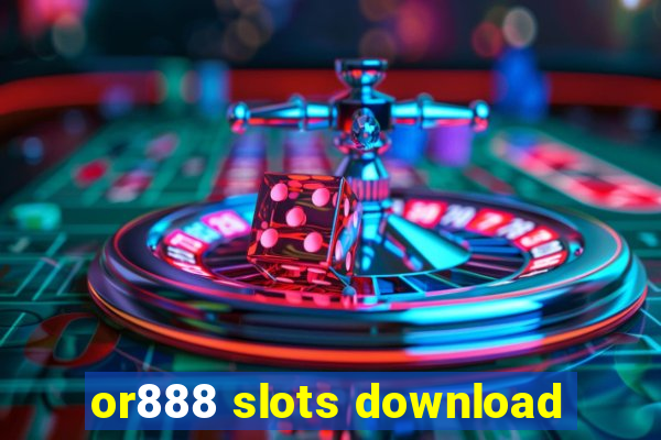 or888 slots download